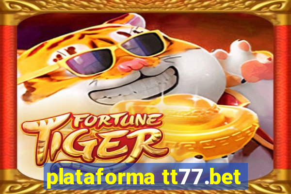 plataforma tt77.bet